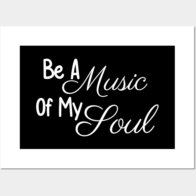 Be A Music Of My Soul Wall Art by Health